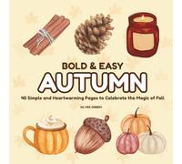 Bold & Easy Autumn: 40 Simple and Heartwarming Pages to Celebrate the Magic of Fall (Bold & Easy To Color)