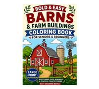 Bold & Easy Barns & Farm Buildings Coloring Book for Seniors & Beginners: Large Print Rustic Barns, Silos, Windmills & Peaceful Country Scenes