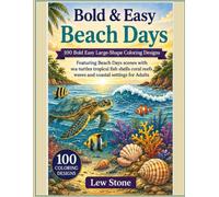Bold & Easy Beach Days: 100 Bold Easy Large-Shape Coloring Designs Featuring Beach Days scenes with sea turtles tropical fish shells coral reefs waves and coastal settings for Adults