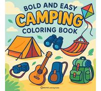 Bold & Easy Camping Coloring Book: Fun & Relaxing Stress Relief Coloring (Bold & Easy Stress Relief Coloring Books)