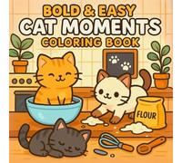 Bold & Easy Cat Moments Colouring Book: Cute & Funny Moments For Adults And Kids