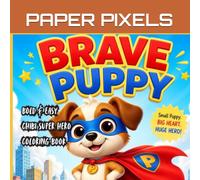BOLD & EASY CHIBI BRAVE PUPPY COLORING BOOK FOR KIDS: BOOK 2 OF CHIBI SUPERHERO SERIES: BRAVE PUPPY ADVENTURES (CHIBI SUPERHERO COLORING BOOKS)
