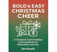 Bold & Easy Christmas Cheer: A Relaxing Holiday Coloring Book for Adults, Seniors, and Beginners: A Joyful and Easy Christmas Coloring Book with Bold ... Spaces, (Bold & Easy Coloring Collection)