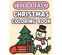 Bold & Easy Christmas Coloring Book: 50 Simple Large Print Designs for Adults, Seniors, Kids and Beginners | Thick Lines, Single Sided Pages for Relaxation - 2026 Edition