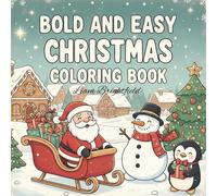 Bold & Easy Christmas Coloring Book: Cute & Relaxing Holiday Coloring Pages with Bold Lines and Simple Designs | Perfect for Kids, Adults & Seniors to Enjoy Cozy Christmas Creativity