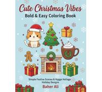 Bold & Easy Christmas Coloring Book for Adults: Cozy Hygge Holiday Designs, Simple Festive Scenes, and Cute Animals with Extra Thick Lines for Stress ... Vibes Aesthetic: Bold & Easy Coloring Series)