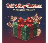 Bold & Easy Christmas Coloring Book for Adults: Simple Stress Relief Holiday Designs - 40 Relaxing Pages for Mindful Coloring