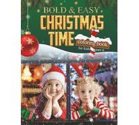 Bold & Easy Christmas Coloring Book for kids part 6.: What a fun, easy and relaxing way to enjoy colourings with friends, family, or just by yourself . (Puzzles, Activity Books for Kids)
