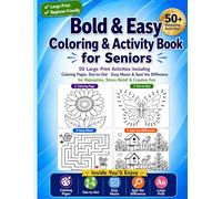 Bold & Easy Coloring & Activity Book for Seniors: 50 Large Print Activities Including Coloring Pages, Dot-to-Dot, Easy Mazes & Spot the Difference for Relaxation, Stress Relief & Creative Fun