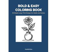 Bold & Easy Coloring Book: 52 Simple Large-Print Designs for Adults and Seniors