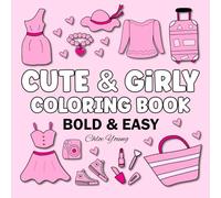 Bold & Easy Coloring Book: Cute & Girly - Big and Simple Large Print Designs for Girls, Teens, Adults, and Seniors (Bold and Easy Coloring)