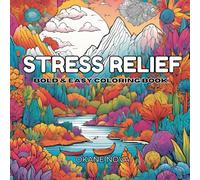"Bold & Easy Coloring Book for Kids & Adults: Stress-Relief Designs with Adorable Animals, Relaxing Patterns, Beautiful Landscapes & More!"