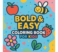 Bold & Easy Coloring Book for Kids: Bold & Easy Designs to Spark Creativity | Simple, Fun & Relaxing Coloring Pages