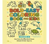 BOLD-EASY COLORING BOOK FOR KIDS: Cute Farm, Pet, Wild, Bird & Ocean Animals To Color Ages 2-5