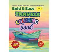 Bold & Easy Coloring Book for Seniors Book 7 - Travels: Peaceful Places and Easy Scenes with Large Designs for Relaxation