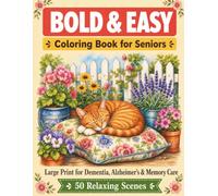 Bold & Easy Coloring Book for Seniors: Large Print Relaxation Pages for Dementia, Alzheimer's & Memory Care - Simple Animals, Nature & Familiar Scenes