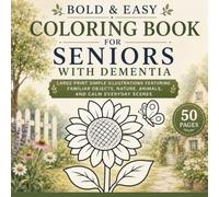 Bold & Easy Coloring Book for Seniors with Dementia: Large Print Simple Illustrations Featuring Familiar Objects, Nature, Animals, and Calm Everyday Scenes
