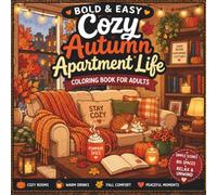 Bold & Easy Cozy Autumn Apartment Life Coloring Book for Adults| Simple Fall Home Scenes for Relaxation & Stress Relief (Cozy Coloring Collection)
