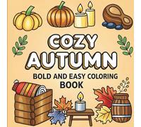 Bold & Easy Cozy Autumn Coloring Book: A Cute & Relaxing Coloring Book for Adults | Stress-Free Pages with Cozy Fall Themes