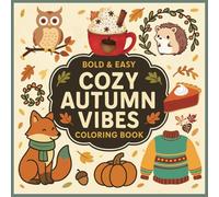 Bold & Easy Cozy Autumn Vibes Coloring Book: Comfy Hygge Style Fall Illustrations for Adults, Teens and Kids to Color