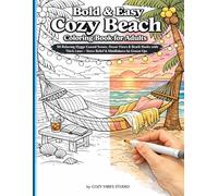 Bold & Easy Cozy Beach Coloring Book for Adults: 50 Relaxing Hygge Coastal Scenes, Ocean Views & Beach Nooks with Thick Lines - Stress Relief & ... for Grown-Ups (Cozy Vibes & Hygge Collection)