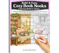 Bold & Easy Cozy Book Nooks Coloring Book for Adults: 50 Relaxing Hygge Reading Corners, Book Shelves & Tea Scenes with Thick Lines - Stress Relief & ... for Grown-Ups (Cozy Vibes & Hygge Collection)