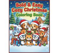 Bold & Easy Cozy Christmas Coloring Book: Cute & Relaxing Holiday Scenes for Kids, Teens & Adults