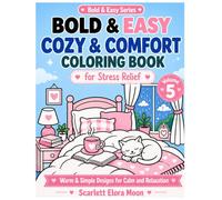 Bold & Easy Cozy & Comfort Coloring Book for Stress Relief: Warm & Simple Designs for Relaxation, Stress Relief & Calm Moments (Bold & Easy Series)