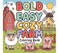 Bold & Easy Cozy Farm Coloring Book: Relaxing Stress Relief Coloring (Bold & Easy Stress Relief Coloring Books)