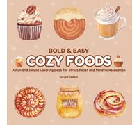 Bold & Easy Cozy Foods: A Fun and Simple Coloring Book for Stress Relief and Mindful Relaxation (Bold & Easy To Color)
