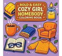 Bold & Easy Cozy Girl Homebody Coloring Book: Cozy Vibes & Relaxing Stress Relief Coloring-Perfect Cozy Girl Gift! (Bold & Easy Stress Relief Coloring Books)