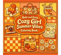 Bold Easy Cozy Girl Summer Vibes Coloring Pages: Cute and Relaxing Summer Lifestyle Designs for Stress Relief, Creativity & Fun