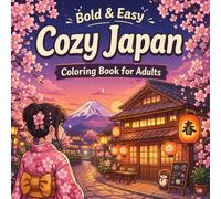 Bold & Easy Cozy Japan Coloring Book for Adults: Relaxing Bold Designs, Cute Japanese Scenes & Stress Relief Coloring Pages