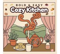 Bold & Easy Cozy Kitchen Coloring Book: 50 Simple, Relaxing Farmhouse Kitchen Scenes for Adults, Seniors & Beginners - Large Print Stress Relief Coloring