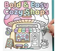 Bold & Easy Cozy Shops Coloring Book: Simple, Big and Relaxing Storefront Designs for Adults, Beginners and Seniors for Stress Relief, Relaxation and Anxiety
