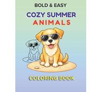 Bold & Easy Cozy Summer Animals Coloring Book: 50 Simple Thick-Line Designs of Cute Animals Enjoying Summer Fun