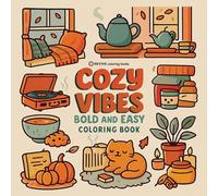 Bold & Easy Cozy Vibes Coloring Book: Comfy & Relaxing Stress Relief Coloring (Bold & Easy Stress Relief Coloring Books)
