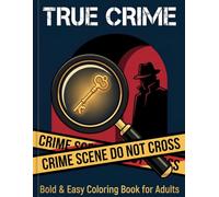 Bold & Easy Crime Scene: A Retro Detective and Noir Aesthetic Coloring Book for Adults and Seniors - Simple Thick Line Mystery Designs for Stress Relief and Low-Pressure Relaxation