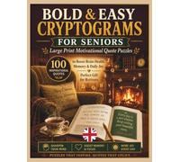 Bold & Easy Cryptograms for Seniors: Large Print Motivational Quote Puzzles: 100 Inspirational Quotes to Boost Brain Health, Memory & Daily Joy | Perfect Gift for Retirees