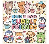 BOLD & EASY CUDDLY FRIENDS: Toddler coloring book easy bold thick lines animals
