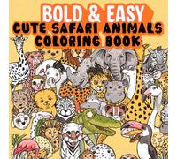 Bold & Easy Cute African Safari Animals Coloring Book: Simple African Wildlife Coloring Pages with Lions, Elephants, Giraffes, Zebras, Hippos, Rhinos, ... for All Ages (BOLD & EASY Coloring Books)