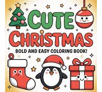 Bold-Easy Cute Christmas Coloring Book | 55 Adorable Holiday Designs for Kids, Teens, and Adults | Fun, Simple, and Festive Coloring Pages for Relaxation and Creativity