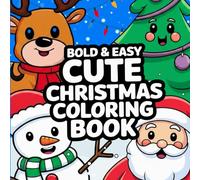 Bold & Easy Cute Christmas Coloring Book for Kids ages 4-8: Fun and Simple Holiday Coloring Pages with Bold Outlines - Perfect Christmas Activity Book ... and Kids Ages 4-8 (Jolly Holiday Fun)