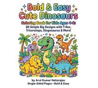 Bold & Easy Cute Dinosaurs Coloring Book for Kids Ages 4-8: 80 Simple Big Designs with T-Rex, Triceratops, Stegosaurus & More!