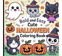 Bold Easy Cute Halloween: Fun and Simple Spooky Coloring Book for Kids | Adorable Ghosts, Smiling Pumpkins, Silly Monsters & More to Color for Halloween Joy