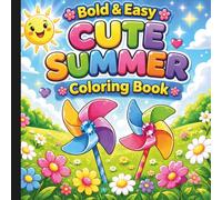 Bold & Easy Cute Summer Coloring Book: Summer Coloring Book For All Ages (Summer Fun For Everyone)