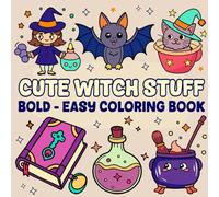 Bold Easy Cute Witch Stuff Coloring Book: 35 Adorable Witch-Themed Coloring Pages Featuring Cute Cauldrons, Magical Potions, Spooky Cats, and More - Bold and Easy Designs