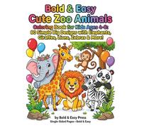 Bold & Easy Cute Zoo Animals: Coloring Book for Kids Ages 4-8: 80 Simple Big Designs with Elephants, Giraffes, Lions, Zebras & More!