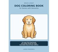 Bold & Easy Dog Coloring Book for Seniors with Dementia: 34 Large Print Dog Breeds · One Simple Design Per Page · A Relaxing Activity Book for Adults, the Elderly & Alzheimer's Patients