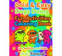 Bold & Easy Dogs Doing Fun Activities Coloring Book for Adults and Kids